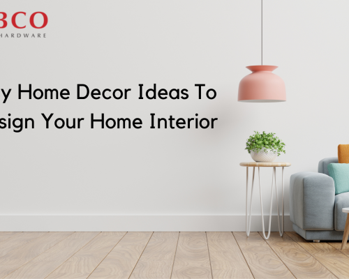 6 Easy Home Decor Ideas To Redesign Your Home Interior